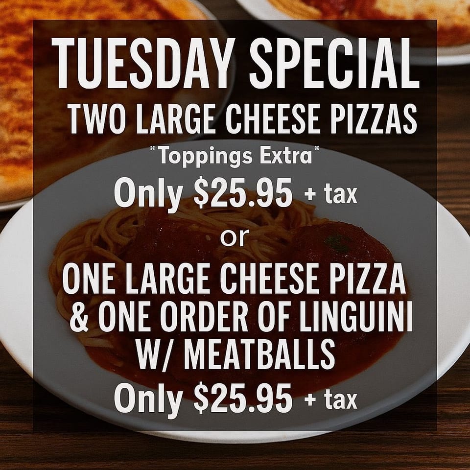 Tuesday Special advertisement with two cheese pizzas and a plate of linguini with meatballs.